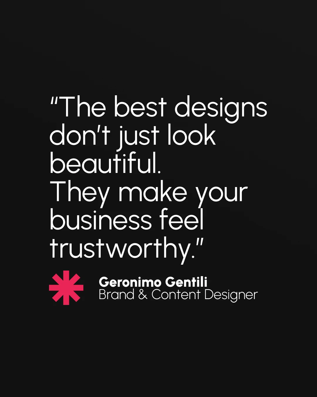 Instagram post quoting Geronimo Gentili that the best designs make a business feel trustworthy